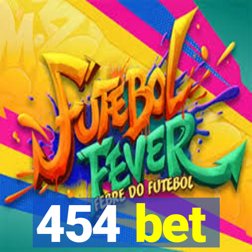 454 bet